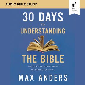 30 Days to Understanding the Bible: Audio Bible Studies