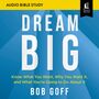 Dream Big: Audio Bible Studies
