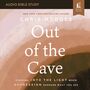 Out of the Cave: Audio Bible Studies: How Elijah Embraced God’s Hope When Darkness Was All He Could See