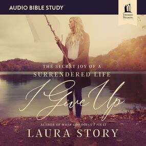 I Give Up: Audio Bible Studies: The Secret Joy of a Surrendered Life