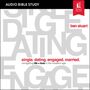 Single, Dating, Engaged, Married: Audio Bible Studies: Navigating Life + Love in the Modern Age