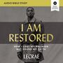 I Am Restored: Audio Bible Studies: How I Lost My Religion but Found My Faith