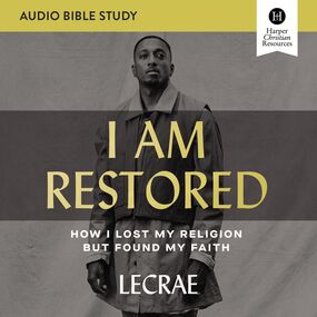 I Am Restored: Audio Bible Studies: How I Lost My Religion but Found My Faith