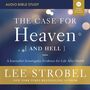 Case for Heaven (and Hell): Audio Bible Studies: A Journalist Investigates Evidence for Life After Death