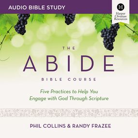 Abide Bible Course: Audio Bible Studies: Five Practices to Help You Engage with God Through Scripture