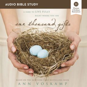 One Thousand Gifts: Audio Bible Studies: A Dare to Live Fully Right Where You Are