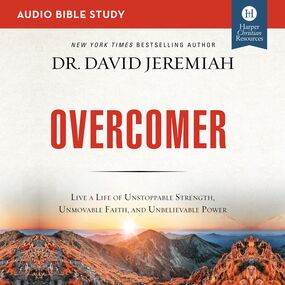 Overcomer: Audio Bible Studies: Live a Life of Unstoppable Strength, Unmovable Faith, and Unbelievable Power