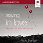 Staying in Love: Audio Bible Studies: Falling in Love Is Easy, Staying in Love Requires a Plan