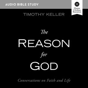 Reason for God: Audio Bible Studies: Conversations on Faith and Life