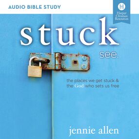 Stuck: Audio Bible Studies: The Places We Get Stuck and   the God Who Sets Us Free