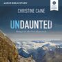 Undaunted: Audio Bible Studies: Daring to Do What God Calls You to Do