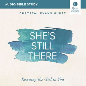 She's Still There: Audio Bible Studies: Rescuing the Girl in You
