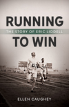 Running to Win: The Story of Eric Liddell