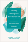 Journey through the New Testament: Understanding the Purpose, Themes, and Practical Implications of Each New Testament Book of the Bible