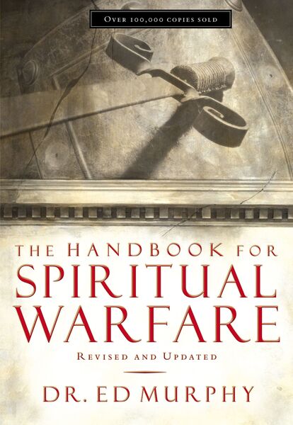 Handbook for Spiritual Warfare: Revised and   Updated