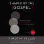 Shaped by the Gospel: Doing Balanced, Gospel-Centered Ministry in Your City