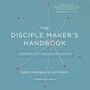 Disciple Maker's Handbook: Seven Elements of a Discipleship Lifestyle