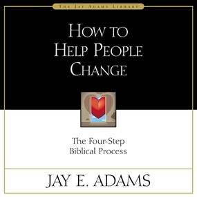 How to Help People Change: The Four-Step Biblical Process