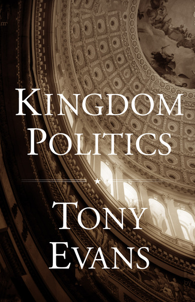 Kingdom Politics: Returning God to Government