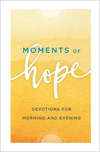 Moments of Hope: Devotions for Morning and Evening