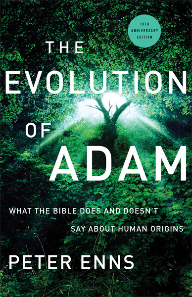 The Evolution of Adam: What the Bible Does and Doesn't Say about Human Origins