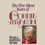 Five Silent Years of Corrie Ten Boom