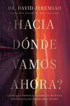 ¿Hacia dónde vamos ahora?: Cómo las profecías sobre el mañana presagian los problemas de hoy