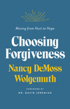 Choosing Forgiveness: Moving from Hurt to Hope