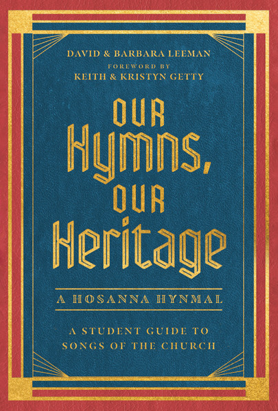 Our Hymns, Our Heritage: A Student Guide to Songs of the Church