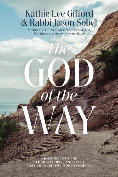 God of the Way: A Journey into the Stories, People, and Faith That Changed the World Forever