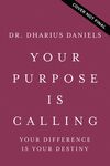 Your Purpose Is Calling: Your Difference Is Your Destiny