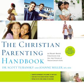 Christian Parenting Handbook: 50 Heart-Based Strategies for All the Stages of Your Child's Life