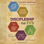 Discipleship that Fits: The Five Kinds of Relationships God Uses to Help Us Grow