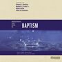 Understanding Four Views on Baptism