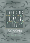 Engaging Heaven Today for Women: 365 Daily Devotions