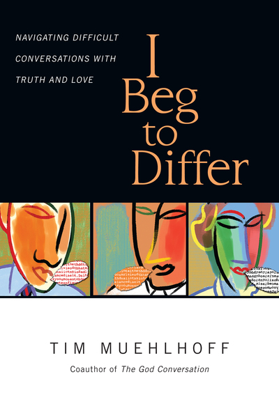 I Beg to Differ: Navigating Difficult Conversations with Truth and Love