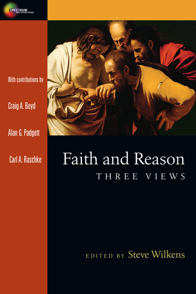 Faith and Reason: Three Views