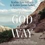 God of the Way: A Journey into the Stories, People, and Faith That Changed the World Forever