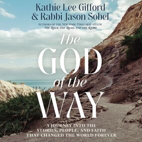 God of the Way: A Journey into the Stories, People, and Faith That Changed the World Forever