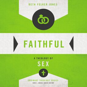 Faithful: A Theology of Sex