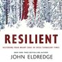 Resilient: Restoring Your Weary Soul in These Turbulent Times