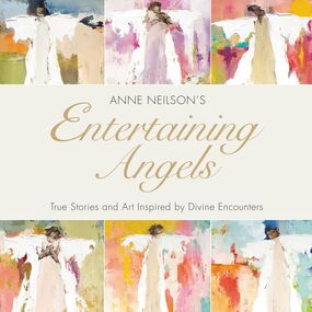 Entertaining Angels: True Stories and Art Inspired by Divine Encounters