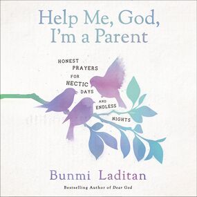 Help Me, God, I'm a Parent: Honest Prayers for Hectic Days and Endless Nights