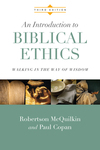 An Introduction to Biblical Ethics: Walking in the Way of Wisdom