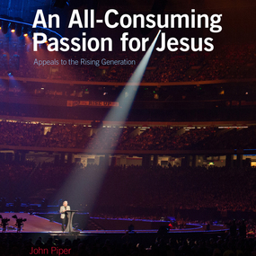 All-Consuming Passion for Jesus
