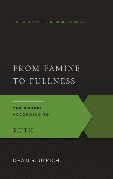 From Famine to Fullness: The Gospel According to Ruth