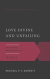 Love Divine and Unfailing: The Gospel According to Hosea