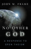 No Other God: A Response to Open Theism