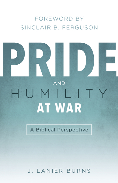 Pride and Humility at War: A Biblical Perspective