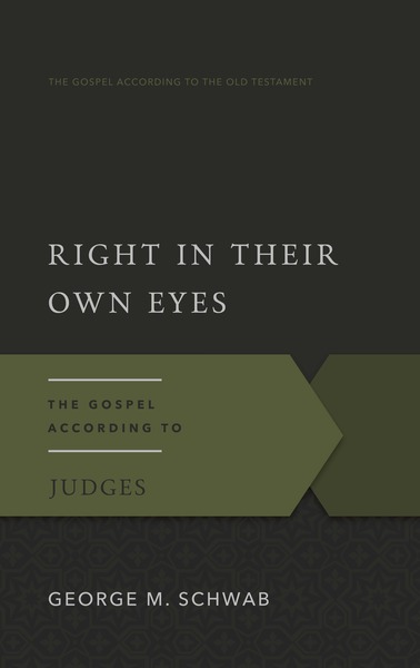 Right in Their Own Eyes: The Gospel According to Judges